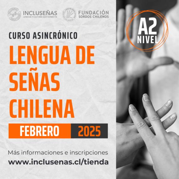 CURSO ASINCRÓNICO : Lengua de Señas Chilena – Nivel A2 – Febrero 2025