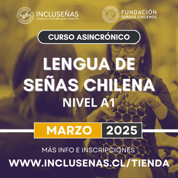 CURSO ASINCRÓNICO: Lengua de Señas Chilena – Nivel A1 – Marzo 2025